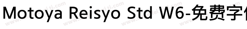 Motoya Reisyo Std W6字体转换